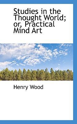 Studies in the Thought World; Or, Practical Min... 1116785080 Book Cover