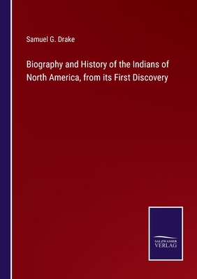 Biography and History of the Indians of North A... 3375165323 Book Cover
