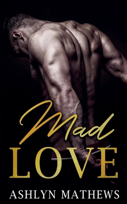Mad Love: The Billionaire and the Virgin 1393237487 Book Cover