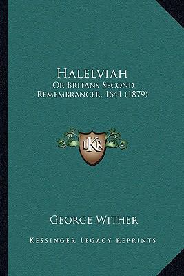 Halelviah: Or Britans Second Remembrancer, 1641... 1163920746 Book Cover