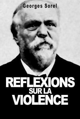 Reflexions sur la violence [French] 1500722146 Book Cover