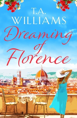 Dreaming of Florence: The feel-good read of the... 1788631390 Book Cover