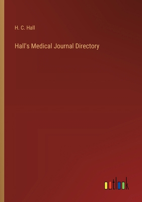 Hall's Medical Journal Directory 3385302684 Book Cover