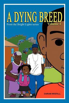 A Dying Breed Volume 1: From the Bright Lights ... 1477204091 Book Cover