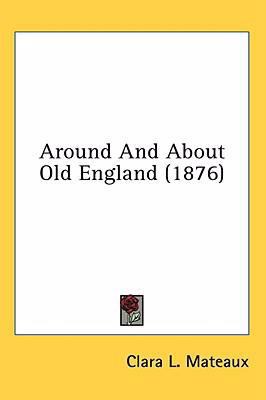 Around and about Old England (1876) 1436637945 Book Cover