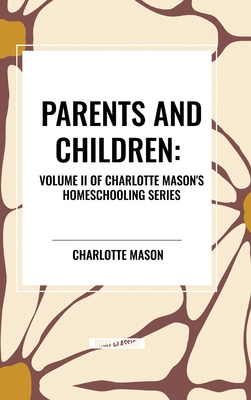 Parents and Children, of Charlotte Mason's Orig...            Book Cover