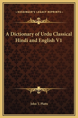 A Dictionary of Urdu Classical Hindi and Englis... 1169365906 Book Cover