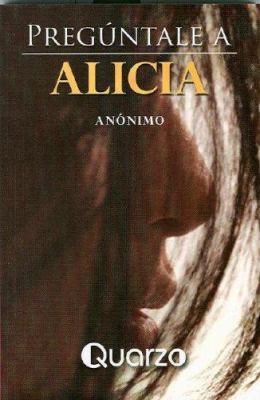 Preguntale A Alicia [Spanish] 9707322187 Book Cover