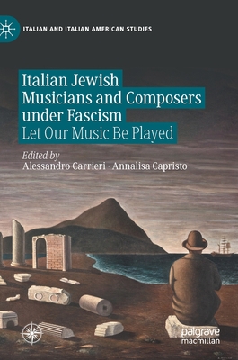 Italian Jewish Musicians and Composers Under Fa... 3030529304 Book Cover