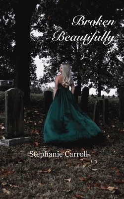 Broken Beautifully 1736830902 Book Cover