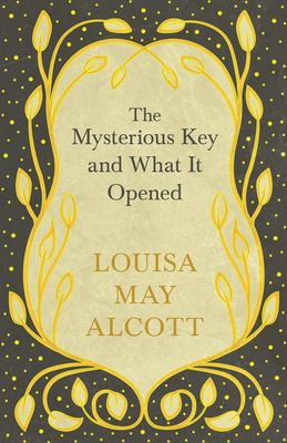 The Mysterious Key and What It Opened 1528714199 Book Cover