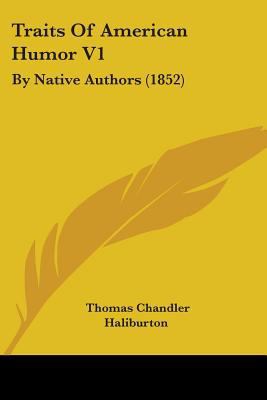 Traits Of American Humor V1: By Native Authors ... 1437355153 Book Cover
