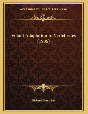 Volant Adaptation In Vertebrates (1906) 1167158245 Book Cover