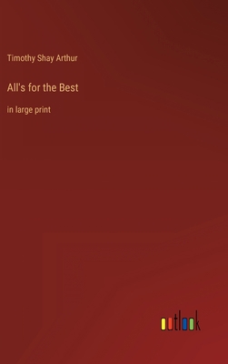 All's for the Best: in large print 3368333038 Book Cover