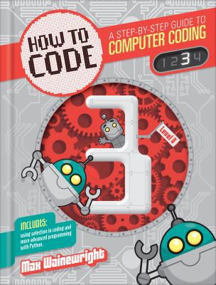 How to Code Level 3: A Step by Step Guide to Co... 1939581907 Book Cover