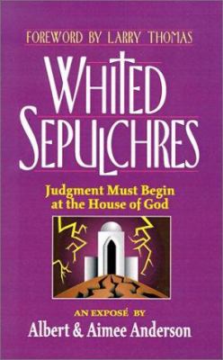 Whited Sepulchres: Judgment Must Begin at the H... 0759664307 Book Cover