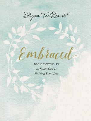 Embraced: 100 Devotions to Know God Is Holding ... 140031030X Book Cover