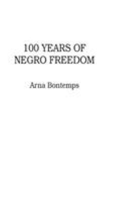 100 Years of Negro Freedom 0313222185 Book Cover