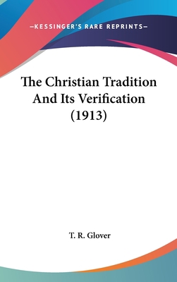 The Christian Tradition And Its Verification (1... 1436522056 Book Cover