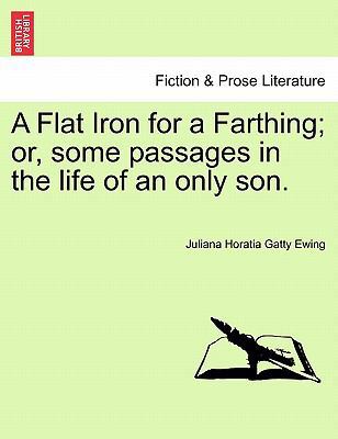 A Flat Iron for a Farthing; Or, Some Passages i... 124148502X Book Cover