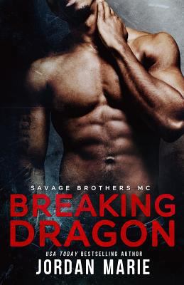 Breaking Dragon: Savage Brothers MC 1506027210 Book Cover