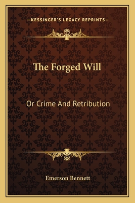 The Forged Will: Or Crime And Retribution 116361209X Book Cover