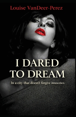 I Dared to Dream 1996864033 Book Cover