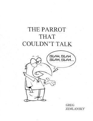 The Parrot That Couldn't Talk 1496069633 Book Cover