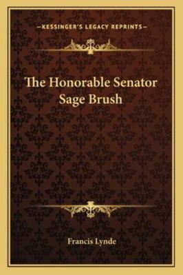 The Honorable Senator Sage Brush 1162806133 Book Cover