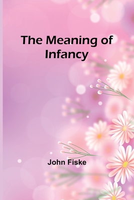 The Meaning of Infancy 9356895856 Book Cover