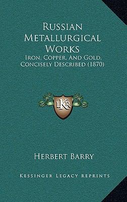 Russian Metallurgical Works: Iron, Copper, And ... 1169051464 Book Cover