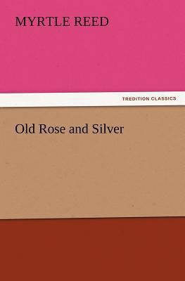 Old Rose and Silver 3842428545 Book Cover