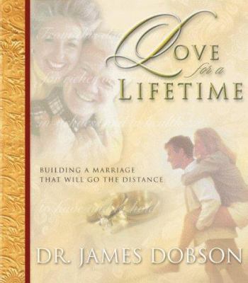 Love for a Lifetime: Building a Marriage That W... 0880708514 Book Cover