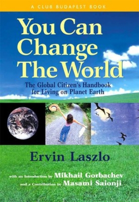 You Can Change the World: The Global Citizen's ... 159079057X Book Cover