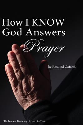 How I Know God Answers Prayer: The Personal Tes... 1499136072 Book Cover
