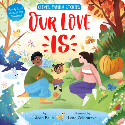 Our Love Is: Family Love Through the Seasons! 1951100840 Book Cover