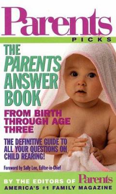 The Parents Answer Book: From Birth Through Age... 0312983719 Book Cover