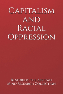 Capitalism and Racial Oppression B0BQGQNRZL Book Cover