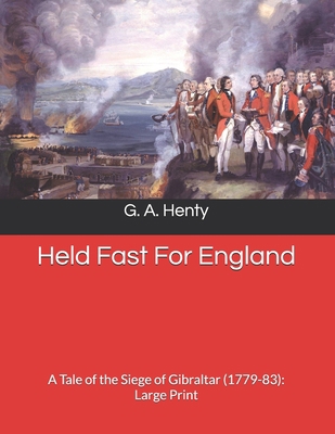 Held Fast For England: A Tale of the Siege of G... B0875XG2HS Book Cover