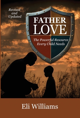 Father Love: The Powerful Resource Every Child ... B0FTCSXBP7 Book Cover