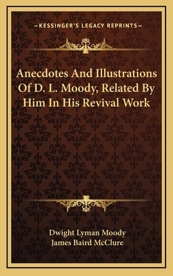 Anecdotes and Illustrations of D. L. Moody, Rel... 1163649589 Book Cover