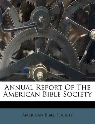 Annual Report Of The American Bible Society 1247125505 Book Cover