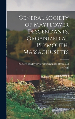 General Society of Mayflower Descendants, Organ... 1017008701 Book Cover