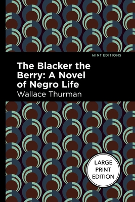 The Blacker the Berry: A Novel of Negro Life [Large Print] B0C9KRJR3G Book Cover