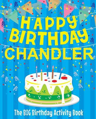 Happy Birthday Chandler - The Big Birthday Acti... 1720989044 Book Cover