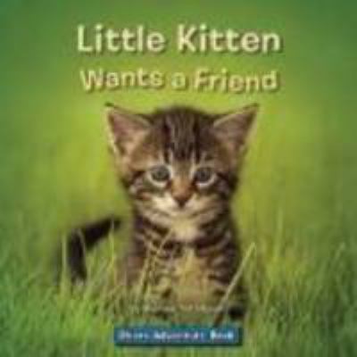 Little Kitten Wants a Friend (Photo Adventure) 1601152892 Book Cover