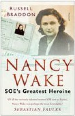 Nancy Wake: Soe's Greatest Heroine 0750940999 Book Cover