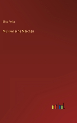 Musikalische Märchen [German] 3368617672 Book Cover