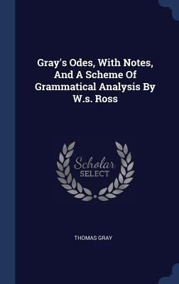 Gray's Odes, With Notes, And A Scheme Of Gramma... 1297995899 Book Cover