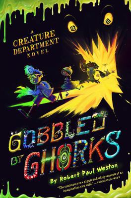 Gobbled by Ghorks (The Creature Department) 1595147500 Book Cover